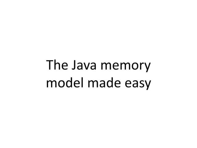The Java memory model made easy