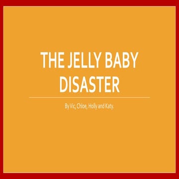 The jelly baby disaster