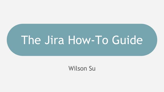 The Jira How-To Guide