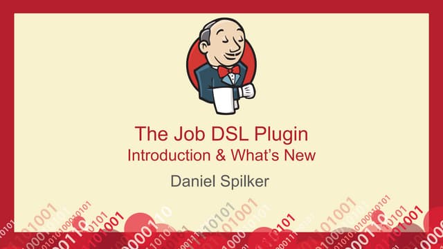 The Job DSL Plugin: Introduction & What’s New