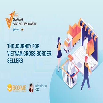 The journey for vietnam cross border sellers - Hán Văn Lợi