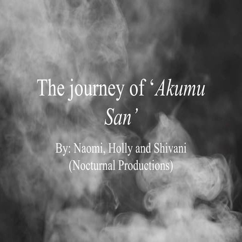 The journey of ‘akumu san’
