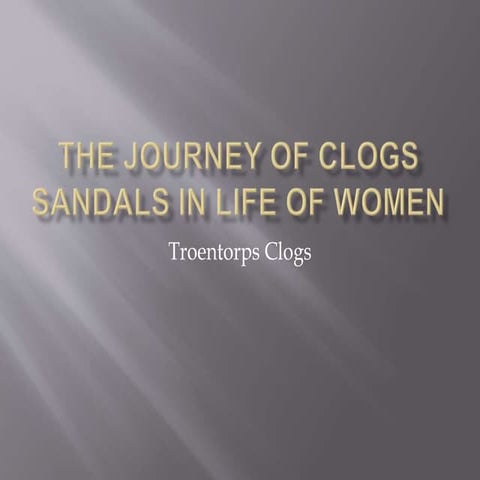 The Journey of Clogs Sandals in Life of Women