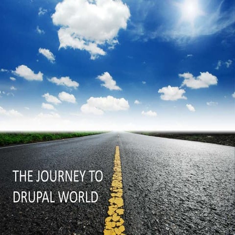 The Journey to Drupal World