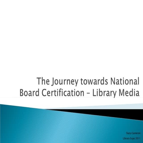 The journey towards national board certification – library
