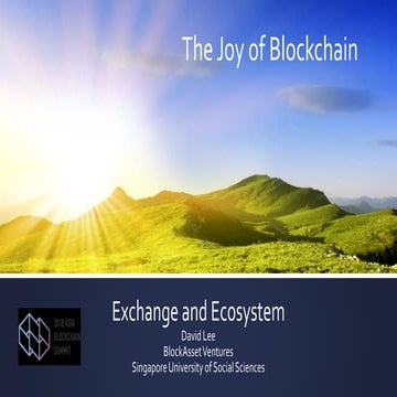 The Joy of Blockchain  David Lee Kuo Chuen  Taipei July 3 2018