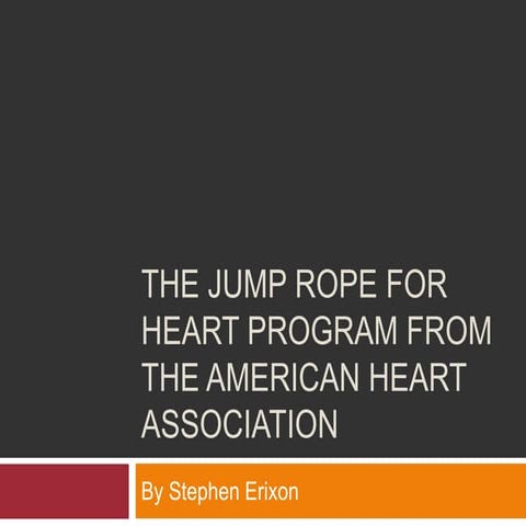 The Jump Rope for Heart Program from the American Heart Association | PPTX