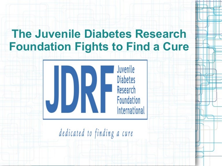 The Juvenile Diabetes Research Foundation Fights to Find a Cure