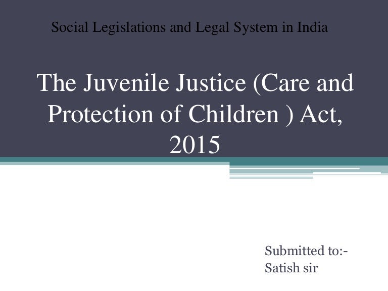 The juvenile justice (care and protection of children) act, 2015