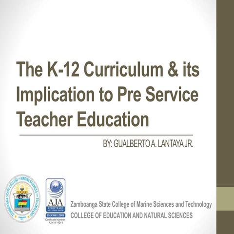 The K-12 curriculum and Its implication to Preservice Teacher Education