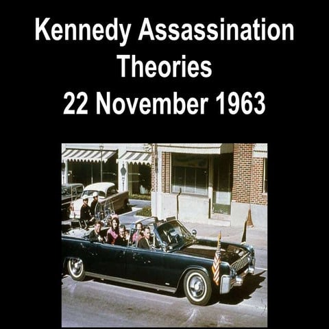 The Kennedy Assassination-- theories and a possible explanation