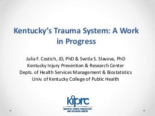 Day 2 - CME- Trauma Symposium - The kentucky trauma registry in the era costich