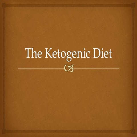 The ketogenic diet