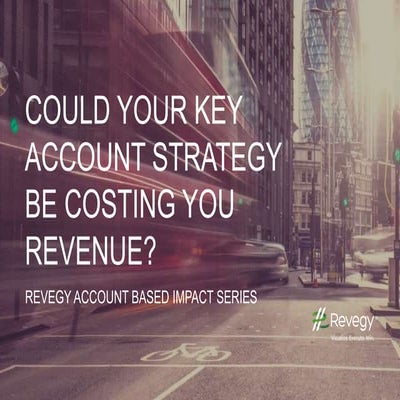 Could Your Key Account Strategy Be Costing You Revenue?