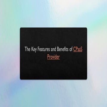 The Key Features and Benefits of CPaaS Provider_.pdf