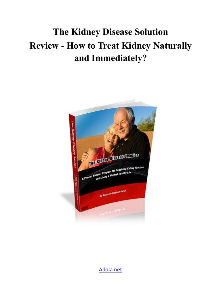 The kidney disease solution review - How to Treat Kidney Naturally an…