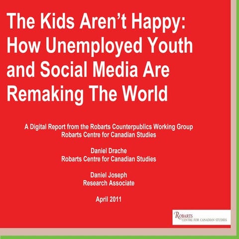 The Kids Aren’t Happy: How Unemployed Youth and Social Media Are Remaking The...