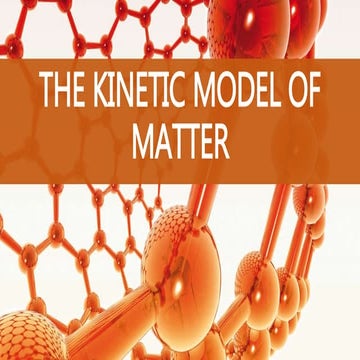 The Kinetic Model of Matter