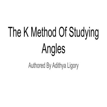 The K method of studying angles
