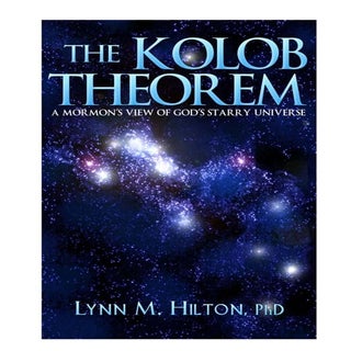 The Kolob Theorem - By lynn M Hilton