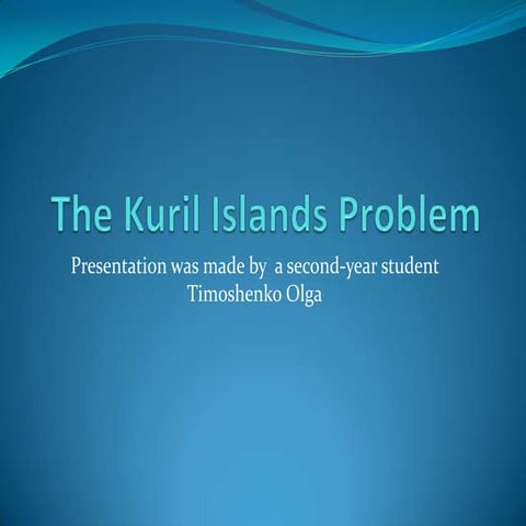 The kuril islands problem | PPTX