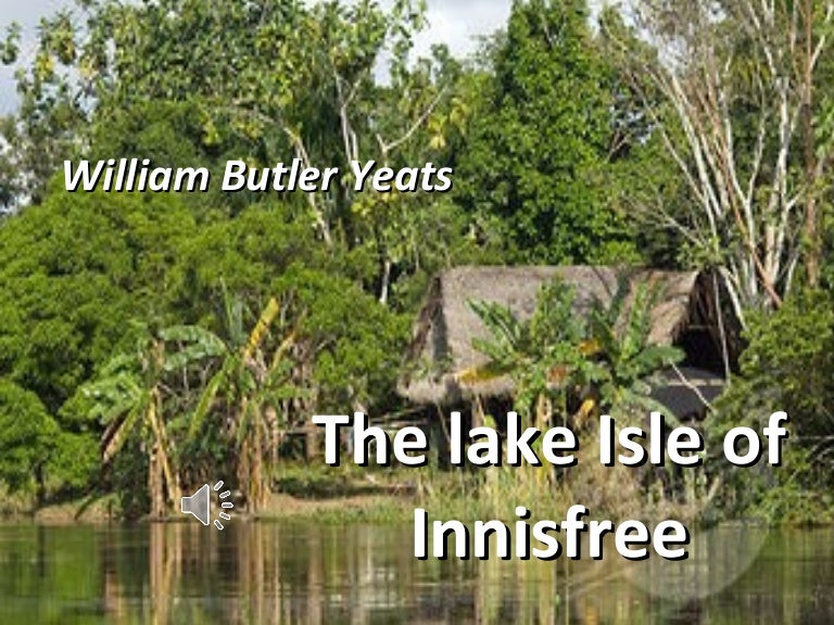 Lake Isle Of Innisfree The lake Isle of Innisfree