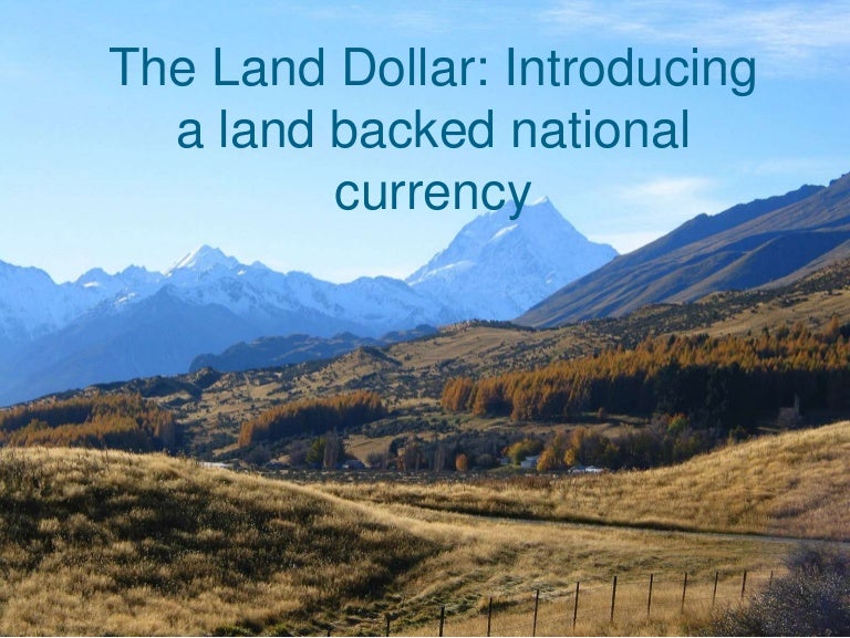 The land dollar a national land backed currency