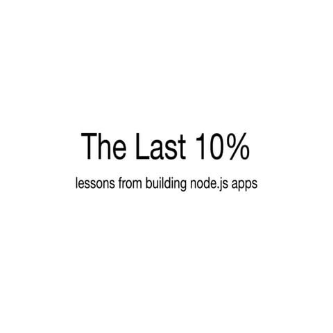 The Last 10%