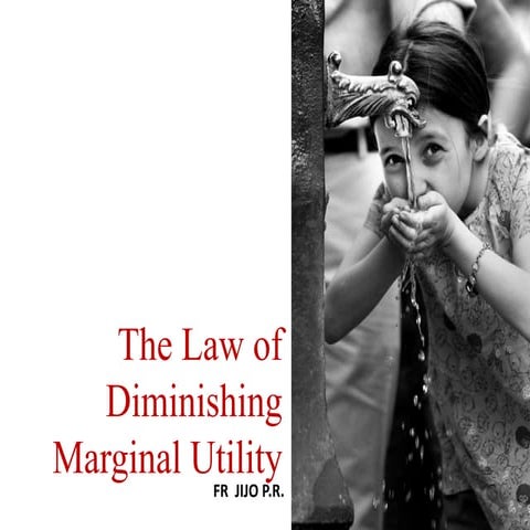 The law of diminishing marginal utility