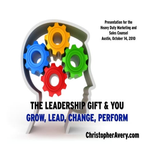 The Leadership Gift & You: Grow, Lead, Change, Perform