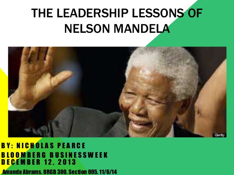 The leadership lessons of nelson mandela