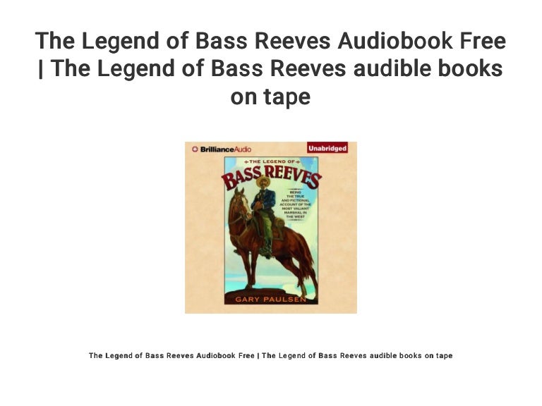 The Legend of Bass Reeves Audiobook Free | The Legend of Bass Reeves