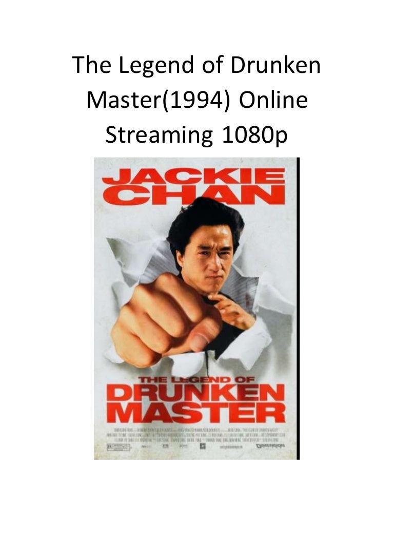 The Legend Of Drunken Master 1994 Online Streaming 1080p Full Acti