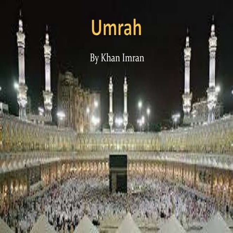 Step by Step Guide to Holy Umrah/Umra | PPTX
