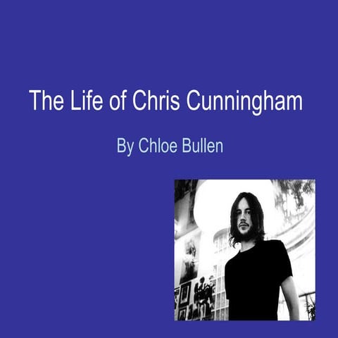 The Life of Chris Cunningham 