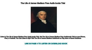 The Life of James Madison Free Audio books Trial