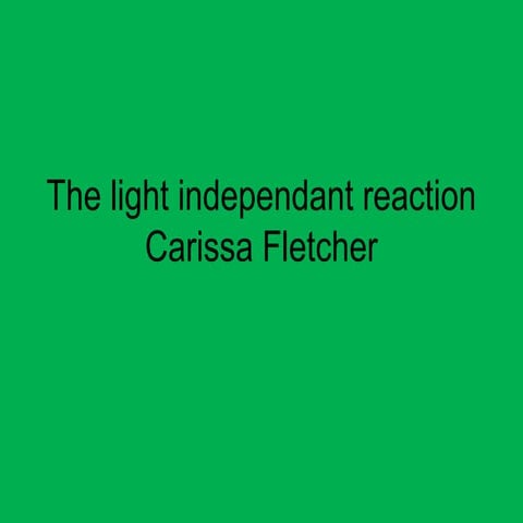 The light independant reaction