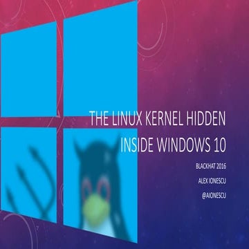 The linux kernel hidden inside windows 10 | PPT