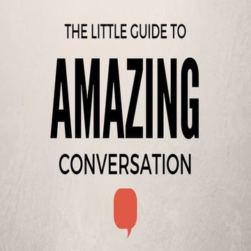 The Little Guide to Amazing Conversation