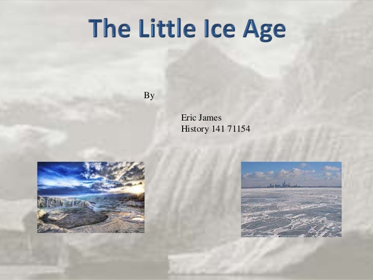 The little ice age