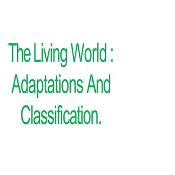 The Living World Adaptation And Classification.pptx