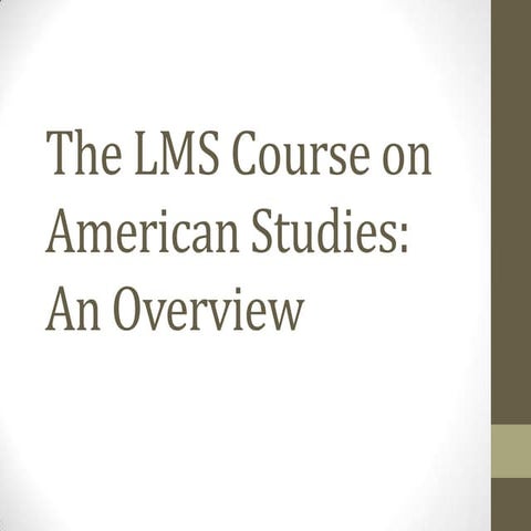 The LMS Course On American Studies