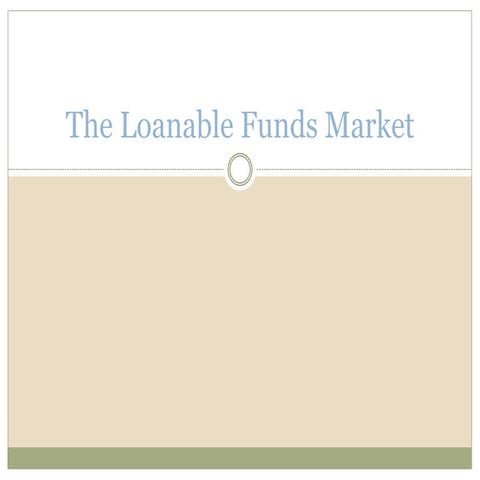 The Loanable Funds Market.pptxThe Loanable Funds Market.pptx