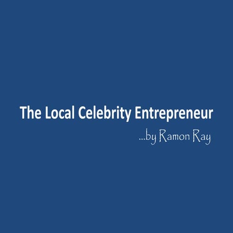 The Local Celebrity Entreprenuer