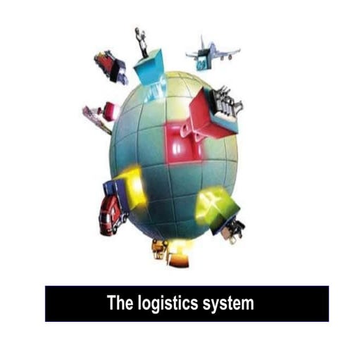 The logistics system