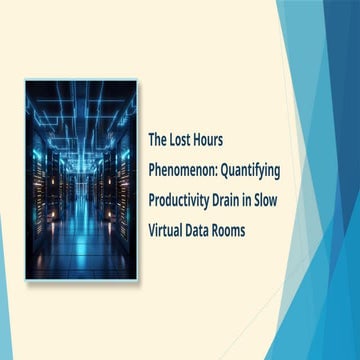 How slow data rooms drain productivity in high-pressure deal | PPTX