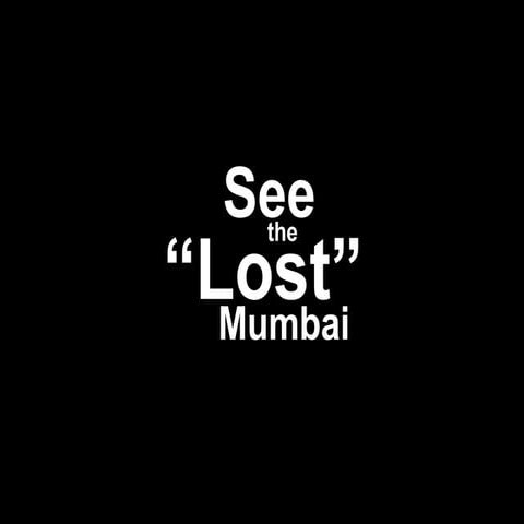 The lost mumbai