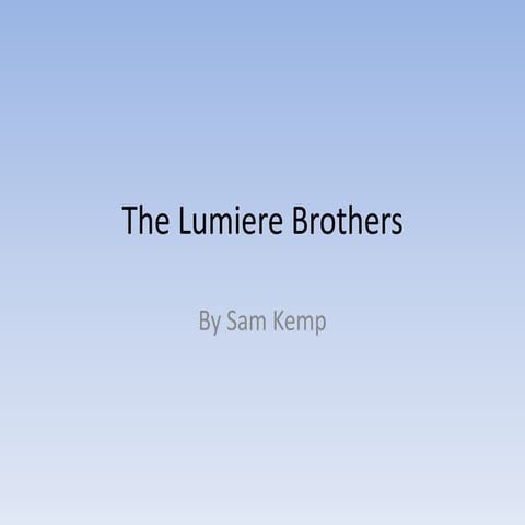The Lumiere Brothers