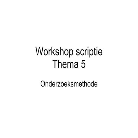 Onderzoeksmethode scriptie | PPT
