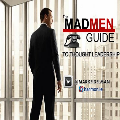 The MadMen Guide to Thought Leadership 